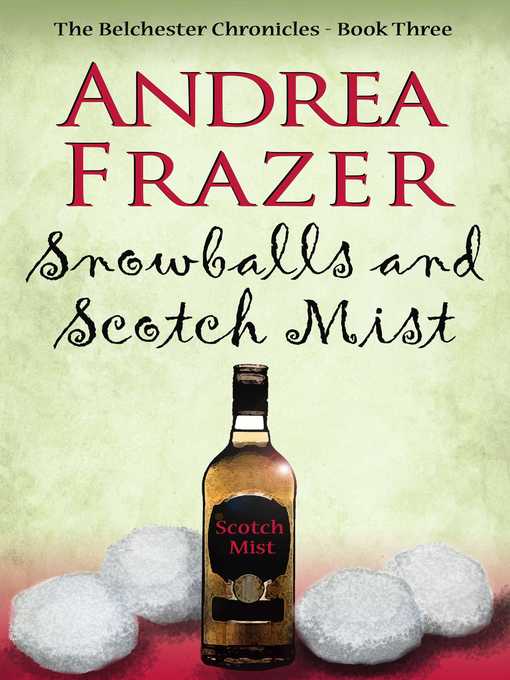 Title details for Snowballs and Scotch Mist by Andrea Frazer - Available